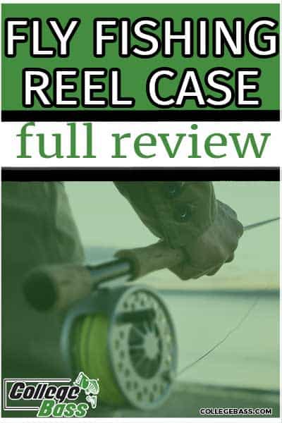 fly fishing reel case full review