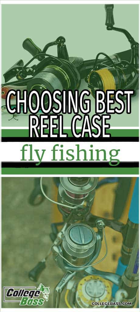 choosing best reel case fly fishing